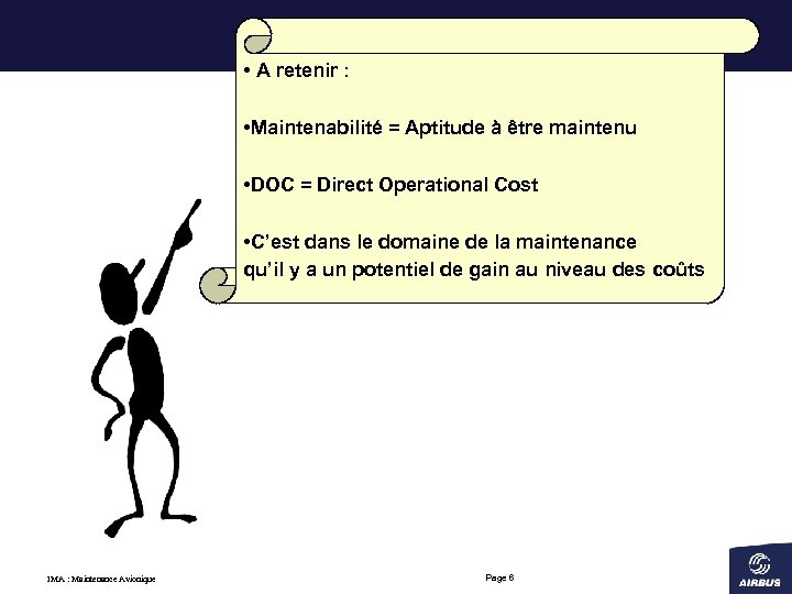 DOC 1988 • A retenir : • Maintenabilité = Aptitude à être maintenu •