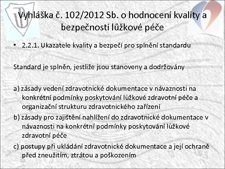 Vyhláška č. 102/2012 Sb. o hodnocení kvality a bezpečnosti lůžkové péče • 2. 2.