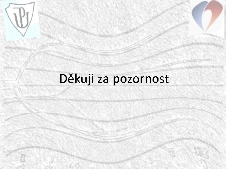 Děkuji za pozornost 