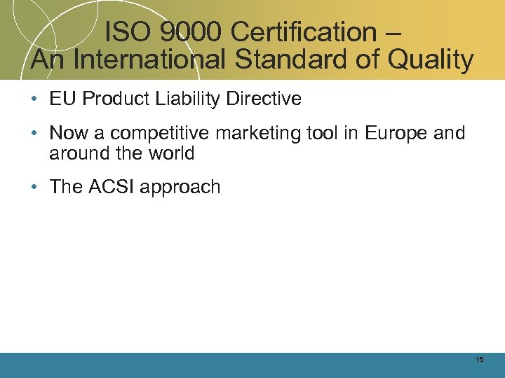 ISO 9000 Certification – An International Standard of Quality • EU Product Liability Directive