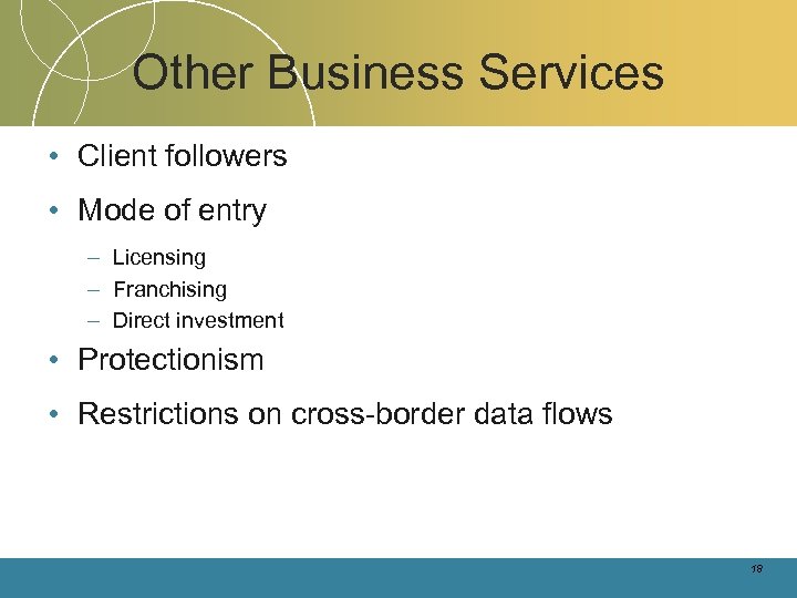 Other Business Services • Client followers • Mode of entry – Licensing – Franchising