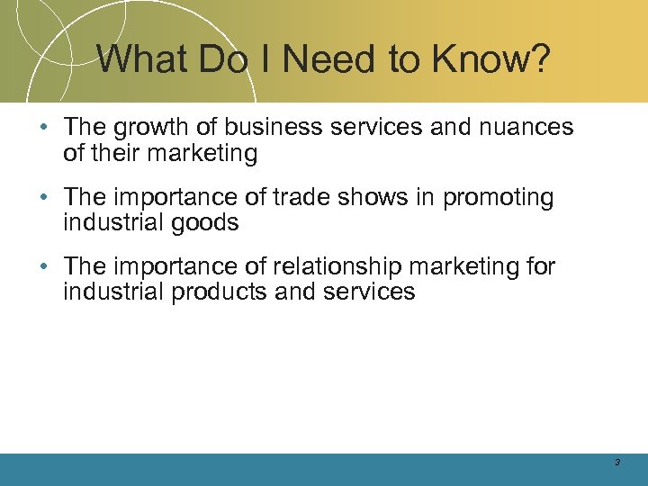 What Do I Need to Know? • The growth of business services and nuances