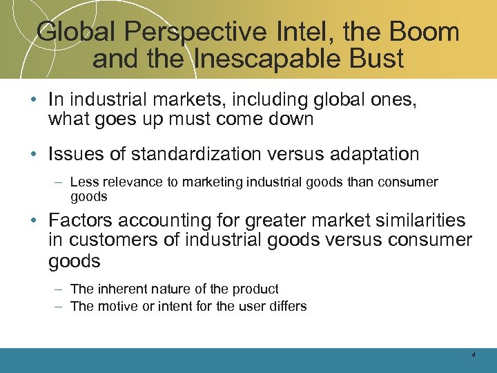 Global Perspective Intel, the Boom and the Inescapable Bust • In industrial markets, including