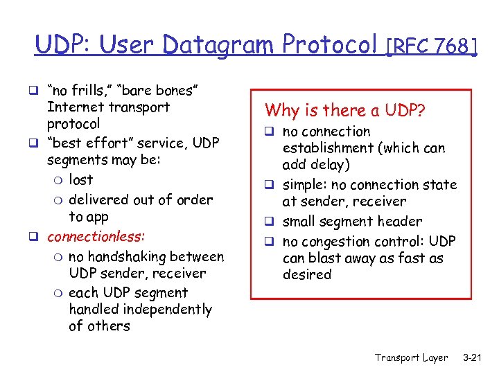 UDP: User Datagram Protocol q “no frills, ” “bare bones” Internet transport protocol q