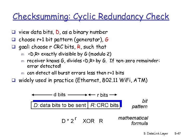 Checksumming: Cyclic Redundancy Check q view data bits, D, as a binary number q