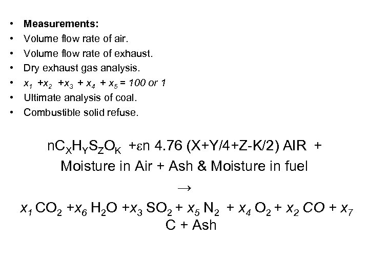  • • Measurements: Volume flow rate of air. Volume flow rate of exhaust.