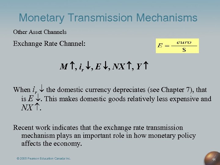 Monetary Transmission Mechanisms Other Asset Channels Exchange Rate Channel: M , ir , E