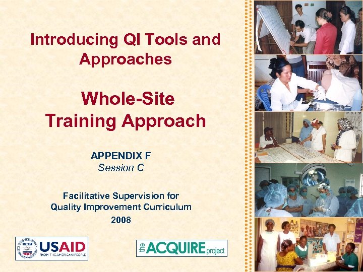 Introducing QI Tools and Approaches Whole-Site Training Approach APPENDIX F Session C Facilitative Supervision