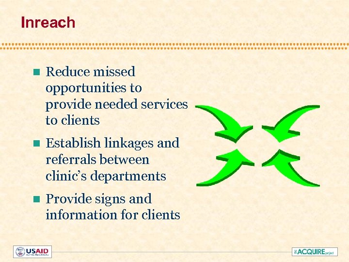 Inreach n Reduce missed opportunities to provide needed services to clients n Establish linkages