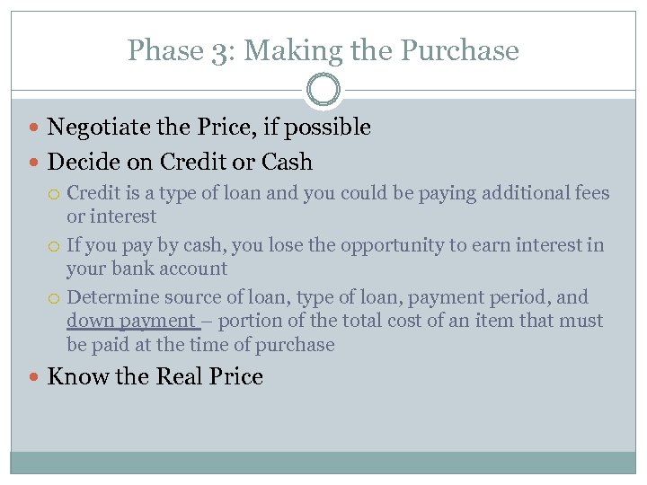 Phase 3: Making the Purchase Negotiate the Price, if possible Decide on Credit or