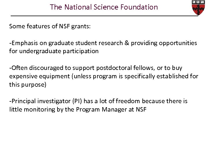 The National Science Foundation Some features of NSF grants: -Emphasis on graduate student research
