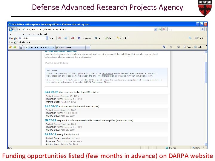 Defense Advanced Research Projects Agency Funding opportunities listed (few months in advance) on DARPA