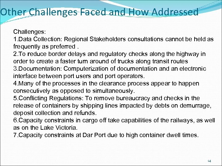 Other Challenges Faced and How Addressed Challenges: 1. Data Collection: Regional Stakeholders consultations cannot