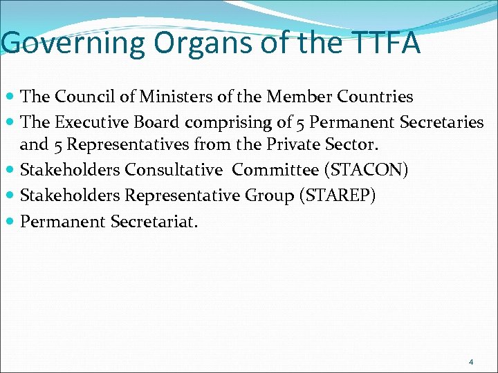 Governing Organs of the TTFA The Council of Ministers of the Member Countries The