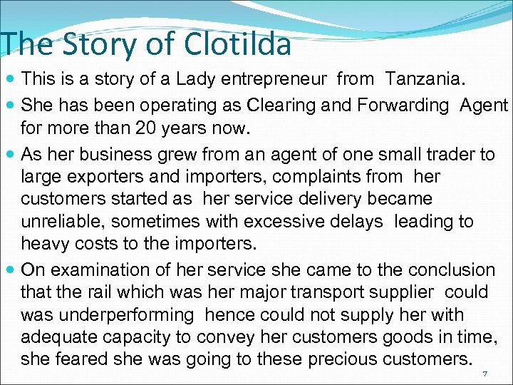 The Story of Clotilda This is a story of a Lady entrepreneur from Tanzania.