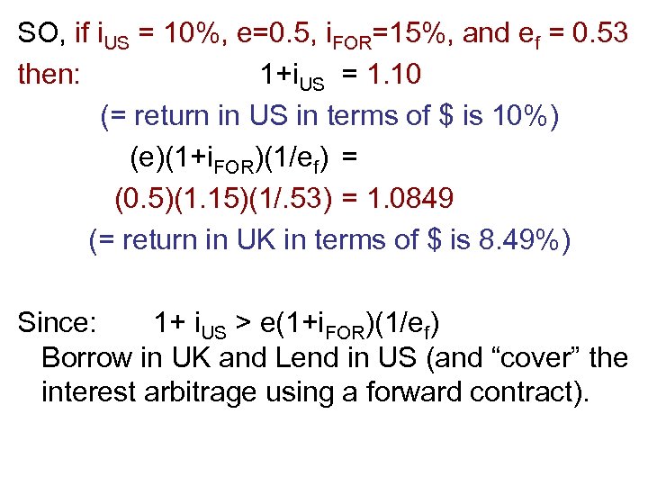 SO, if i. US = 10%, e=0. 5, i. FOR=15%, and ef = 0.