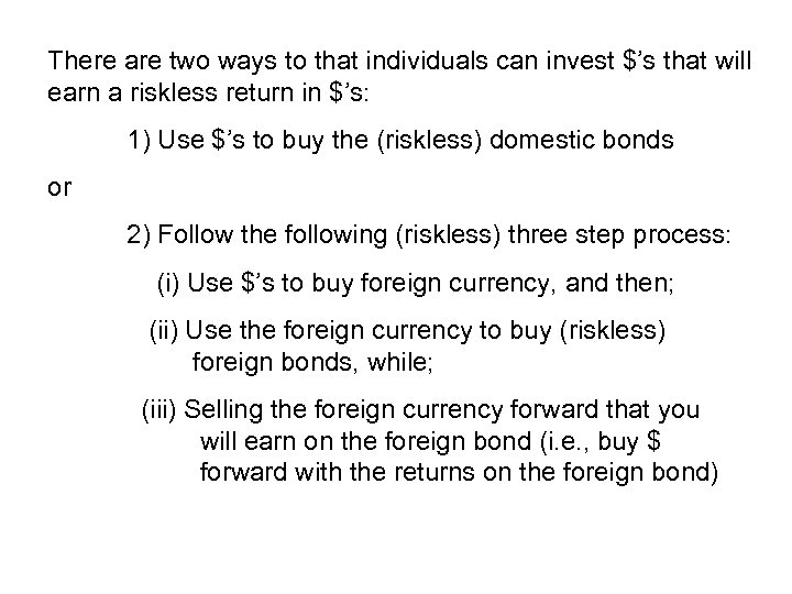 There are two ways to that individuals can invest $’s that will earn a