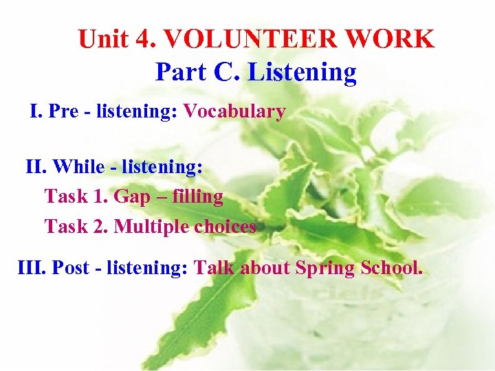 Unit 4. VOLUNTEER WORK Part C. Listening I. Pre - listening: Vocabulary II. While