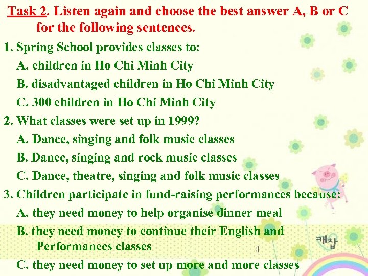 Task 2. Listen again and choose the best answer A, B or C for