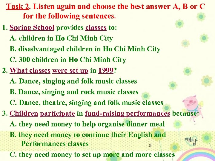 Task 2. Listen again and choose the best answer A, B or C for