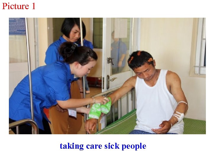 Picture 1 taking care sick people 