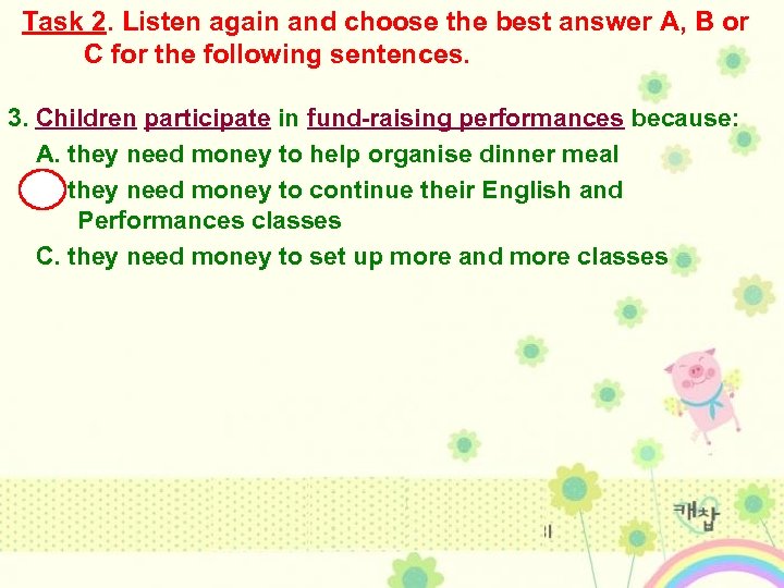 Task 2. Listen again and choose the best answer A, B or C for