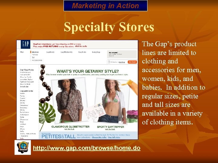 Marketing in Action Specialty Stores The Gap’s product lines are limited to clothing and