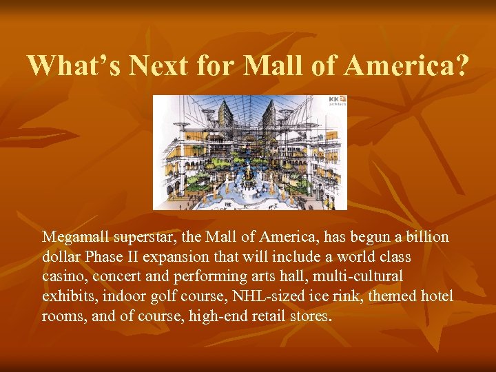 What’s Next for Mall of America? Megamall superstar, the Mall of America, has begun