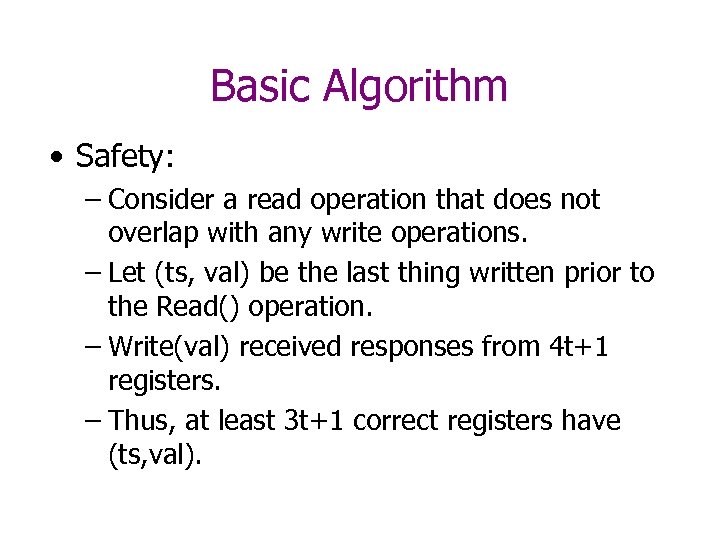 Basic Algorithm • Safety: – Consider a read operation that does not overlap with