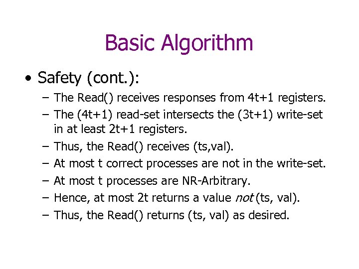 Basic Algorithm • Safety (cont. ): – The Read() receives responses from 4 t+1