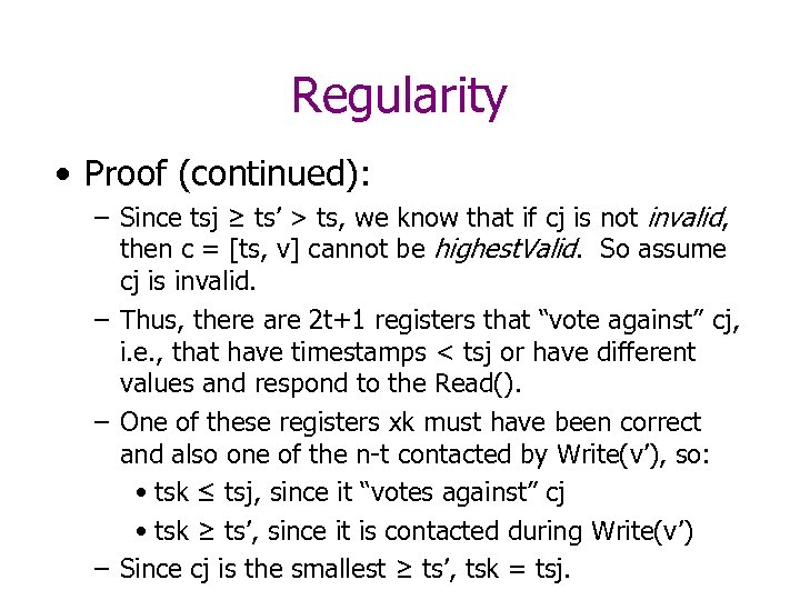 Regularity • Proof (continued): – Since tsj ≥ ts’ > ts, we know that