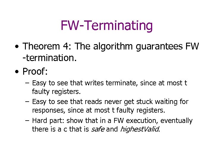 FW-Terminating • Theorem 4: The algorithm guarantees FW -termination. • Proof: – Easy to