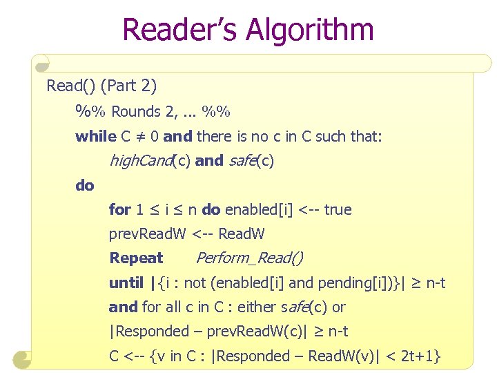 Reader’s Algorithm Read() (Part 2) %% Rounds 2, . . . %% while C