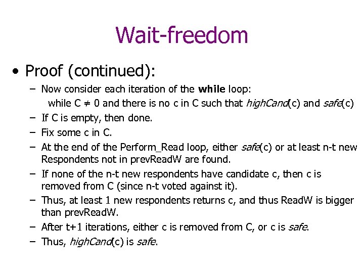 Wait-freedom • Proof (continued): – Now consider each iteration of the while loop: while