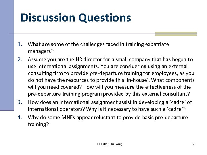 Discussion Questions 1. What are some of the challenges faced in training expatriate managers?