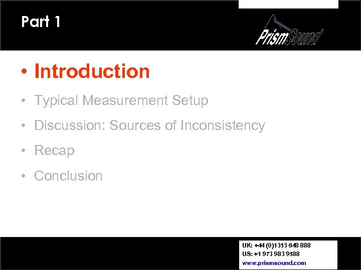 Part 1 • Introduction • Typical Measurement Setup • Discussion: Sources of Inconsistency •