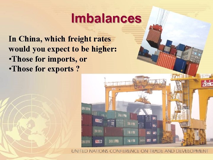 Imbalances In China, which freight rates would you expect to be higher: • Those
