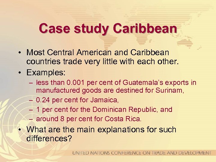 Case study Caribbean • Most Central American and Caribbean countries trade very little with