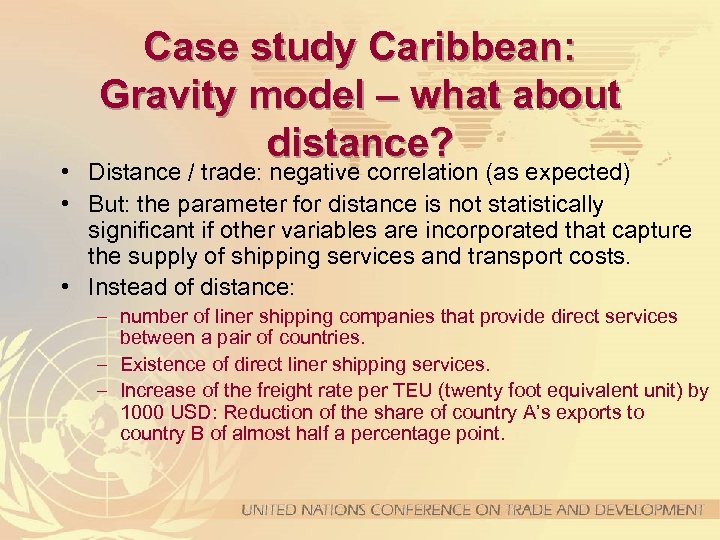 Case study Caribbean: Gravity model – what about distance? • Distance / trade: negative