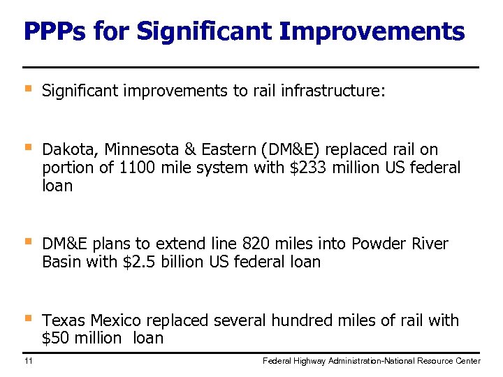 PPPs for Significant Improvements § Significant improvements to rail infrastructure: § Dakota, Minnesota &