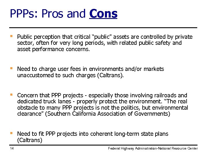 PPPs: Pros and Cons § Public perception that critical “public” assets are controlled by