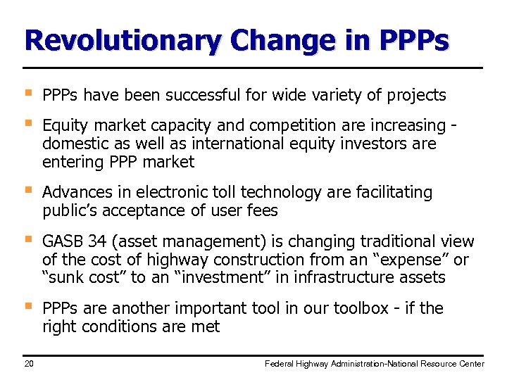 Revolutionary Change in PPPs § § PPPs have been successful for wide variety of