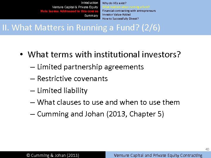 Introduction Venture Capital & Private Equity Main Issues Addressed in this course Summary Why