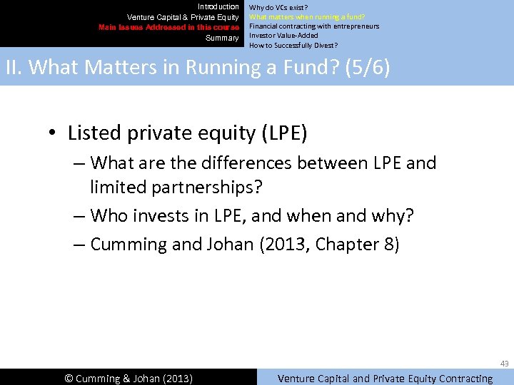 Introduction Venture Capital & Private Equity Main Issues Addressed in this course Summary Why