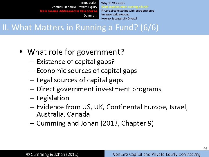 Introduction Venture Capital & Private Equity Main Issues Addressed in this course Summary Why