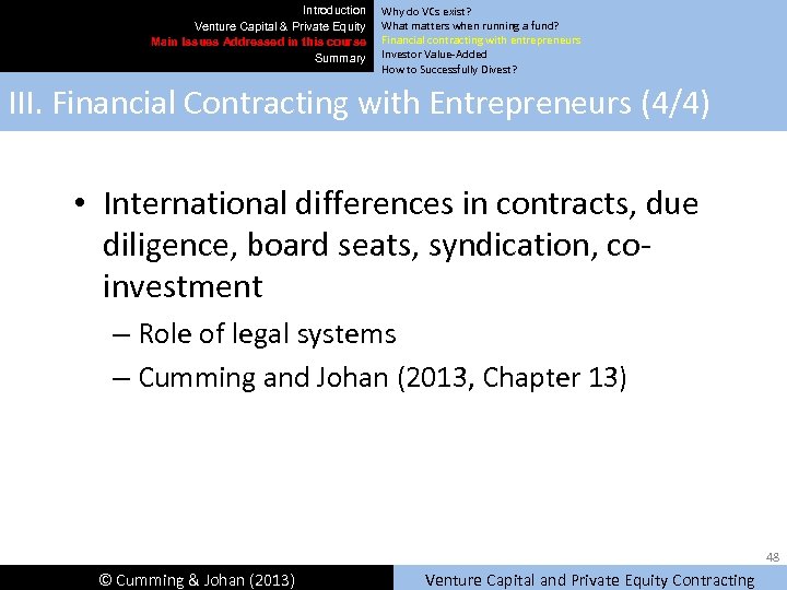 Introduction Venture Capital & Private Equity Main Issues Addressed in this course Summary Why