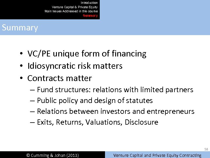 Introduction Venture Capital & Private Equity Main Issues Addressed in this course Summary •