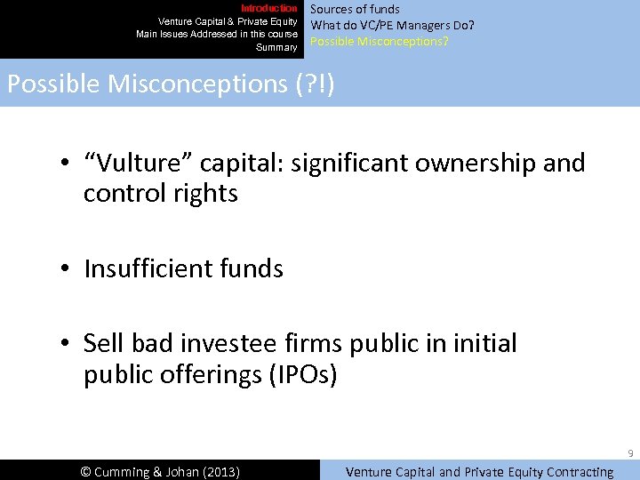 Introduction Venture Capital & Private Equity Main Issues Addressed in this course Summary Sources