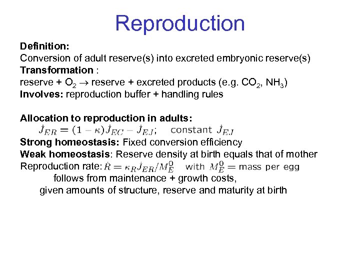 Reproduction Definition: Conversion of adult reserve(s) into excreted embryonic reserve(s) Transformation : reserve +
