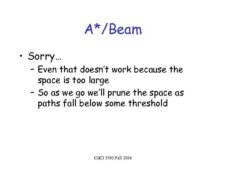 A*/Beam • Sorry… – Even that doesn’t work because the space is too large